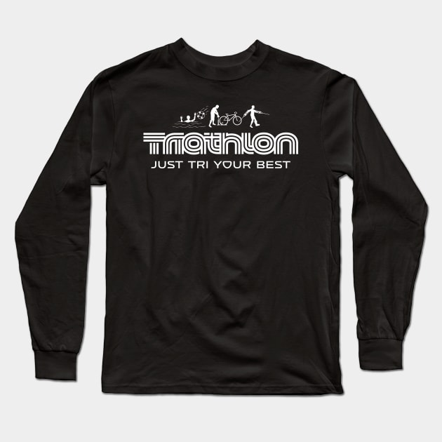 Triathlon - Just Tri Your Best - Funny Triathlon Long Sleeve T-Shirt by Xeire